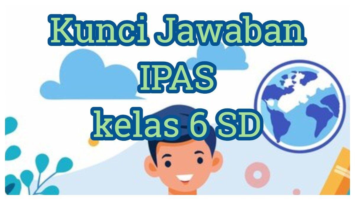 Jawaban-IPAS-Kelas-6-SD.jpg